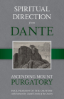 Spiritual Direction from Dante, 2: Ascending Mount Purgatory By Paul Pearson Cover Image