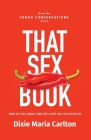 That Sex Book: Maximizing Horiztontal Happiness After 50 By Dixie Maria Carlton Cover Image