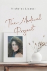 The Medical Project By Nicholas Licausi Cover Image