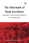 The Aftermath of Road Accidents: Psychological, Social and Legal Consequences of an Everyday Trauma By Margaret Mitchell (Editor) Cover Image