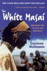 The White Masai: My Exotic Tale of Love and Adventure Cover Image