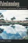 Paleolimnology: The History and Evolution of Lake Systems By Andrew S. Cohen Cover Image