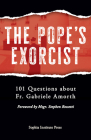 The Pope's Exorcist: 101 Questions about Fr. Gabriele Amorth By Sophia Institute Press Cover Image