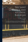 The Saint Lawrence and Atlantic Railroad [microform]: a Letter to the Chairman and the Deputy Chairman of the North American Colonial Association, 11 Cover Image