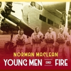 Young Men and Fire By Corey Snow (Read by), Norman MacLean, Corey M. Snow (Read by) Cover Image