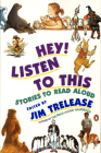 Hey! Listen to This: Stories to Read Aloud By Jim Trelease (Editor) Cover Image