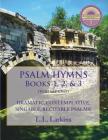 Psalm Hymns, Books 1, 2, & 3: Dramatic, Contemplative, Singable, Recitable Psalms! By L. L. Larkins Cover Image