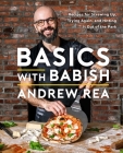 Basics with Babish: Recipes for Screwing Up, Trying Again, and Hitting It Out of the Park (A Cookbook) By Andrew Rea Cover Image