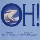 Oh! By Kevin Henkes, Laura Dronzek (Illustrator) Cover Image