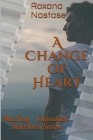 A Change of Heart By Roxana Nastase Cover Image