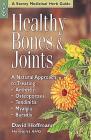 Healthy Bones & Joints: A Natural Approach to Treating Arthritis, Osteoporosis, Tendinitis, Myalgia & Bursitis By David Hoffmann Cover Image