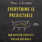 Everything Is Predictable: How Bayesian Statistics Explain Our World Cover Image