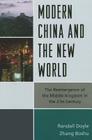 Modern China and the New World: The Reemergence of the Middle Kingdom in the 21st Century By Randall Doyle, Zhang Boshu Cover Image