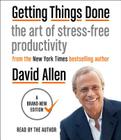 Getting Things Done: The Art of Stress-Free Productivity By David Allen, David Allen (Read by) Cover Image