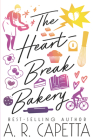 The Heartbreak Bakery By A. R. Capetta Cover Image