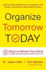 Organize Tomorrow Today: 8 Ways to Retrain Your Mind to Optimize Performance at Work and in Life Cover Image