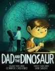 Dad and the Dinosaur By Gennifer Choldenko, Dan Santat (Illustrator) Cover Image