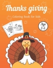 Thanksgiving coloring book for kids ages 2-5: It's time to color turkey and other blessing thanksgiving things By Color Publications Cover Image