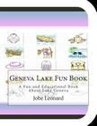 Geneva Lake Fun Book: A Fun and Educational Book About Lake Geneva By Jobe Leonard Cover Image