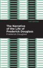 Narrative of the Life of Frederick Douglass By Frederick Douglass, Mint Editions (Contribution by) Cover Image