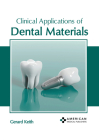 Clinical Applications of Dental Materials By Gerard Keith (Editor) Cover Image