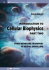 Introduction to Cellular Biophysics, Volume 2: From Membrane Transport to Neural Signalling (Iop Concise Physics) Cover Image