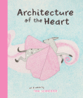Architecture of the Heart By Tina Schneider Cover Image