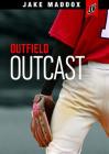 Outfield Outcast (Jake Maddox Jv) Cover Image