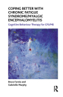 Coping Better with Chronic Fatigue Syndrome/Myalgic Encephalomyelitis: Cognitive Behaviour Therapy for Chronic Fatigue Syndrome/Myalgic Encephalomyeli (Self-Help) By Bruce Fernie, Gabrielle Murphy Cover Image