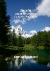 Aosta Eight Itineraries To Visit the Valley By Enrico Massetti Cover Image