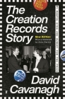 The Creation Records Story: My Magpie Eyes Are Hungry for the Prize By David Cavanagh Cover Image
