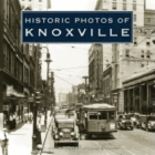 Historic Photos of Knoxville By William E. Hardy (Text by (Art/Photo Books)) Cover Image