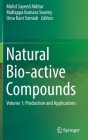 Natural Bio-Active Compounds: Volume 1: Production and Applications By Mohd Sayeed Akhtar (Editor), Mallappa Kumara Swamy (Editor), Uma Rani Sinniah (Editor) Cover Image