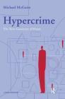 Hypercrime: The New Geometry of Harm By Michael McGuire Cover Image