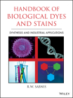 Handbook of Biological Dyes and Stains: Synthesis and Industrial Applications Cover Image