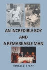 An Incredible Boy and a Remarkable Man By Ronald Stepp Cover Image