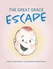 The Great Grace Escape By Pam Saxelby, Anne Saxelby (Illustrator) Cover Image