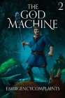 The God Machine 2 By Emergencycomplaints Cover Image