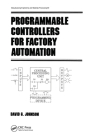 Programmable Controllers for Factory Automation (Manufacturing) By David Johnson Cover Image