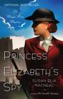 Princess Elizabeth's Spy (Maggie Hope Mysteries) By Susan Elia MacNeal Cover Image