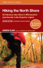 Hiking the North Shore: 50 Fabulous Day Hikes in Minnesota's Spectacular Lake Superior Region (There & Back Guides) Cover Image