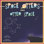 Space Otters from Otter Space By Emanuele Di Giovine (Illustrator), Adam White Cover Image