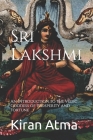 Sri Lakshmi: An Introduction to the Vedic Goddess of Prosperity and Fortune Cover Image