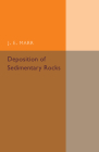 Deposition of the Sedimentary Rocks By J. E. Marr Cover Image