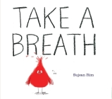 Take a Breath By Sujean Rim, Sujean Rim (Illustrator) Cover Image