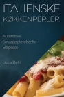 Italienske Køkkenperler: Autentiske Smagsoplevelser fra Belpasso By Luca Belli Cover Image