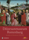 Diozesanmuseum Rottenburg: Gemalde Und Skulpturen 1250 - 1550 By Melanie Prange (Adapted by), Wolfgang Urban (Adapted by) Cover Image