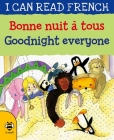 Bonne nuit à tous / Goodnight everyone (I Can Read French) By Lone Morton, Jakki Wood (Illustrator) Cover Image