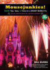Mousejunkies!: More Tips, Tales, and Tricks for a Disney World Fix: All You Need to Know for a Perfect Vacation By Bill Burke Cover Image