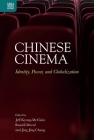 Chinese Cinema: Identity, Power, and Globalization (Crossings: Asian Cinema and Media Culture) By Jeff Kyong-McClain (Editor), Russell Meeuf (Editor), Jing Jing Chang (Editor) Cover Image